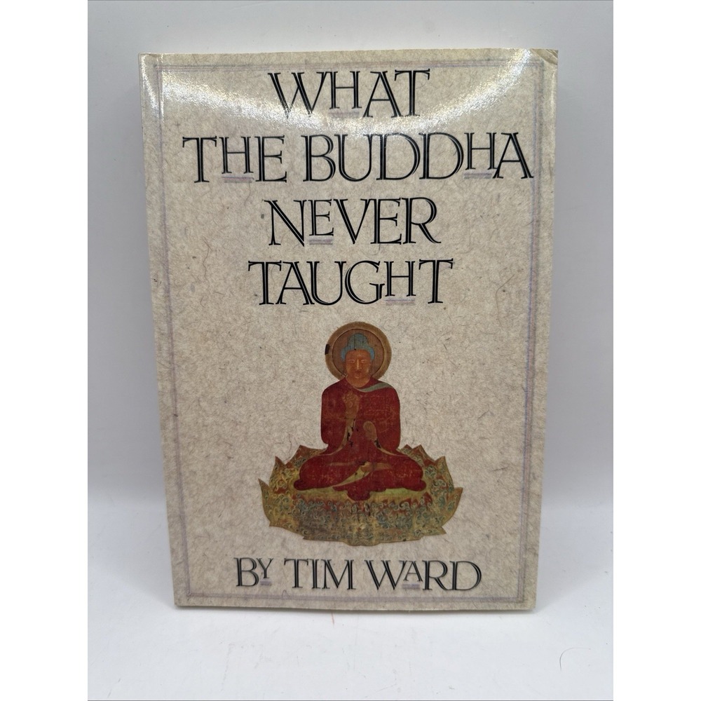 What the Buddha Never Taught Paperback Tim Ward SIGNED COPY New Excellent